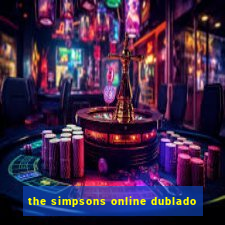 the simpsons online dublado